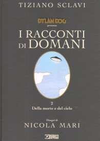 Fumetto - Dylan dog presenta i racconti di domani - cartonato n.2: Della morte e del cielo