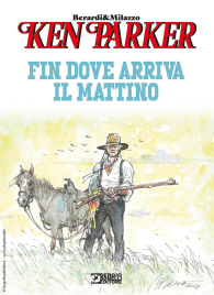 Fumetto - Ken parker: Fin dove arriva il mattino