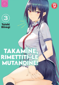 Fumetto - Takamine, rimettiti le mutandine n.3