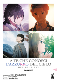 Romanzo - A te che conosci l'azzurro del cielo - her blue sky - novel