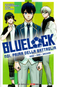 Romanzo - Blue lock - noi, prima della battaglia - novel n.1