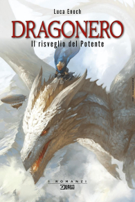 Romanzo - Dragonero: Il risveglio del potente - romanzo