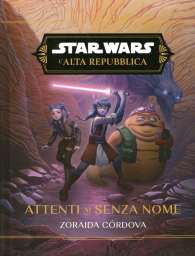 Romanzo - Star wars - l'alta repubblica - novel: Attenti ai senza nome