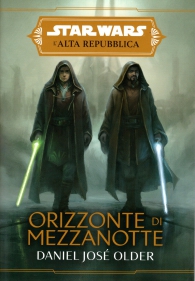 Romanzo - Star wars - l'alta repubblica - novel: Orizzonte di mezzanotte