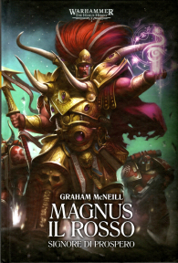 Romanzo - Warhammer 40.000 - the horus heresy - primarchi n.3: Magnus il rosso - signore di prospero