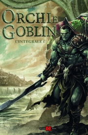 Orchi e goblin - l'integrale 